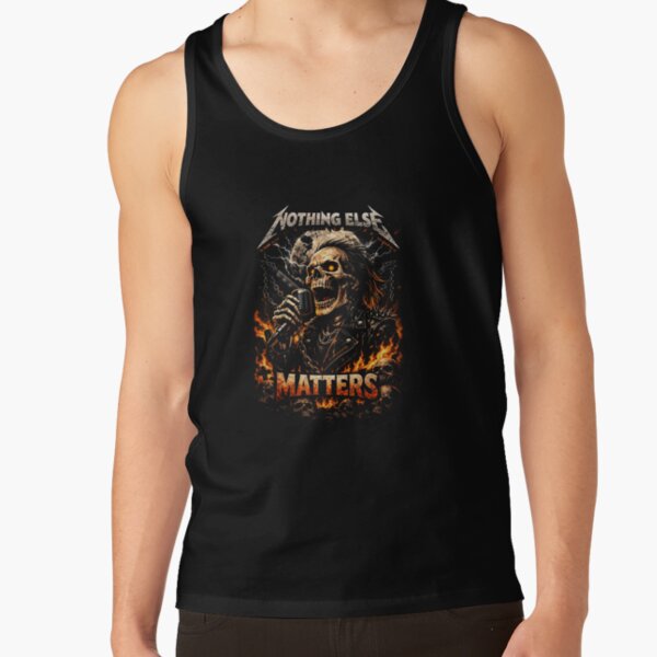 Nothing Else Matters Skull Rocker Art Tank Top